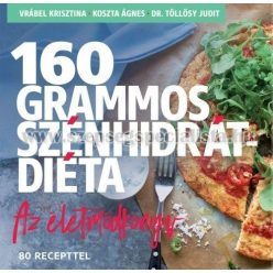 160 GRAMMOS SZÉNHIDRÁTDIÉTA - Az életmódkönyv